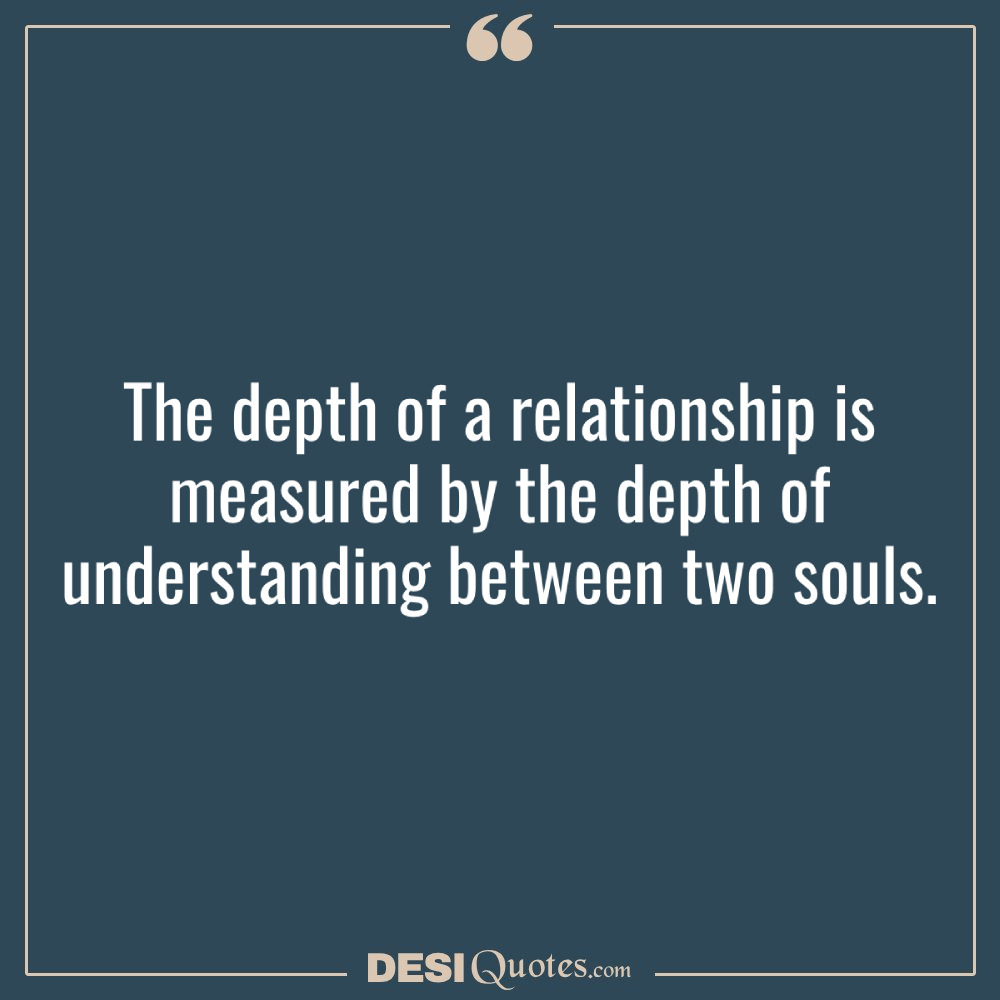 The Depth Of A Relationship Is Measured By The Depth Of