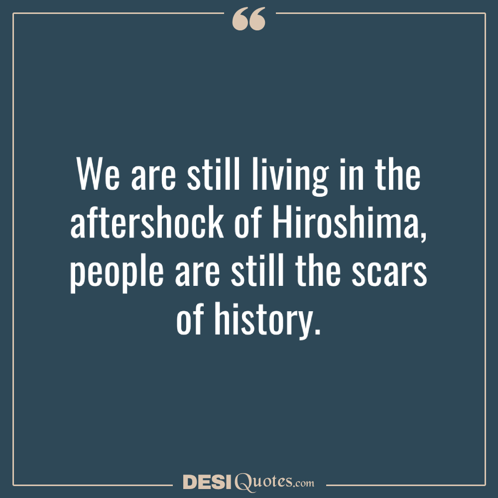 We Are Still Living In The Aftershock Of Hiroshima