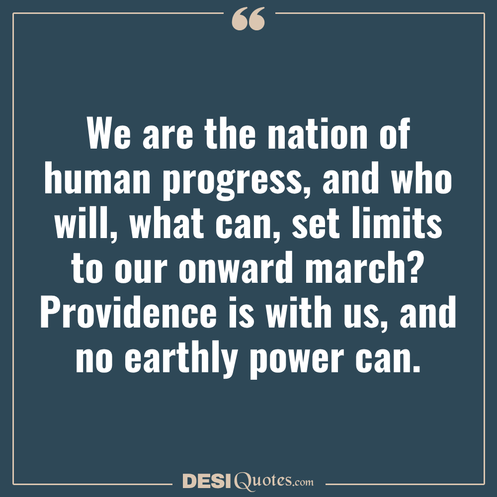 We Are The Nation Of Human Progress, And Who Will