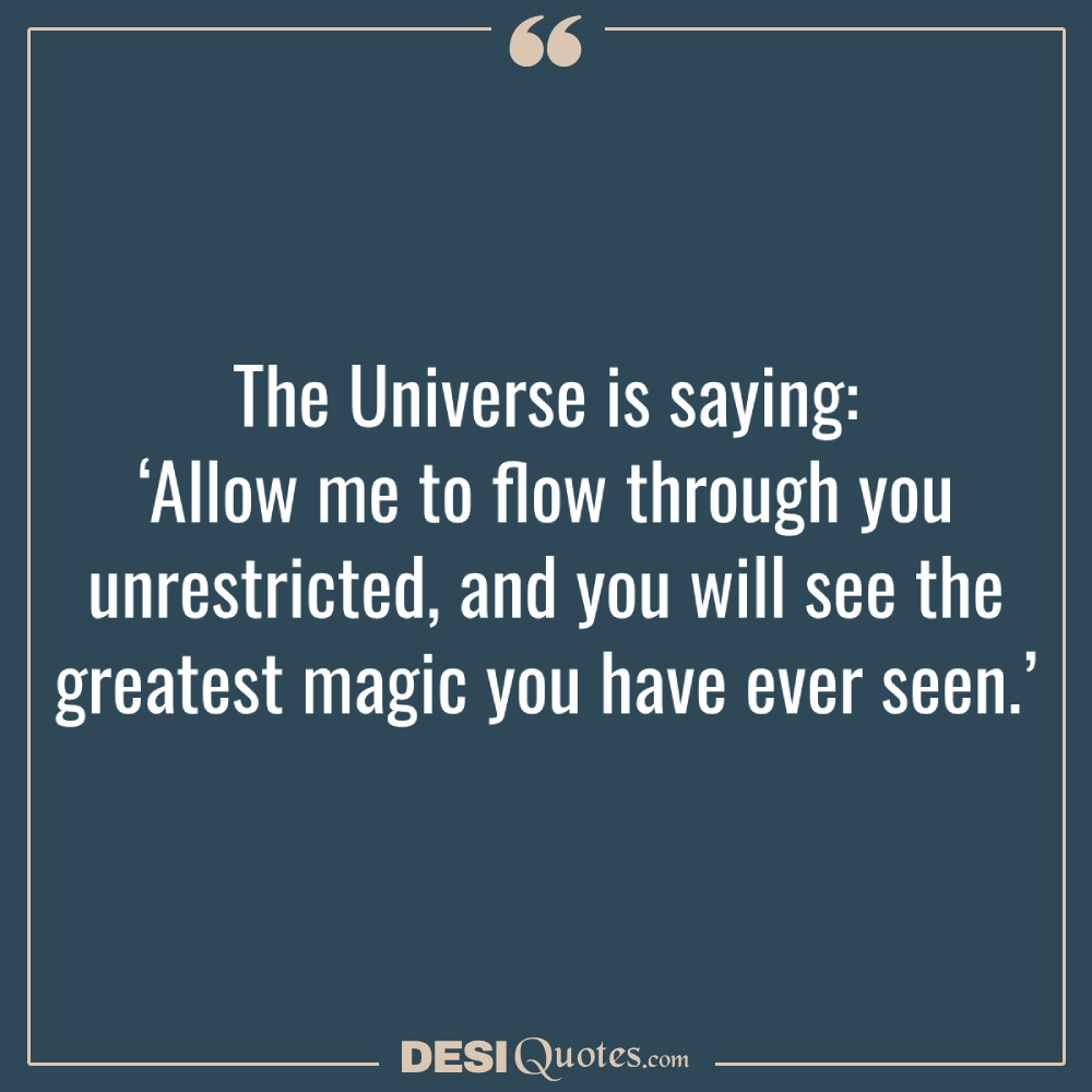 The Universe Is Saying ‘allow Me To Flow Through You